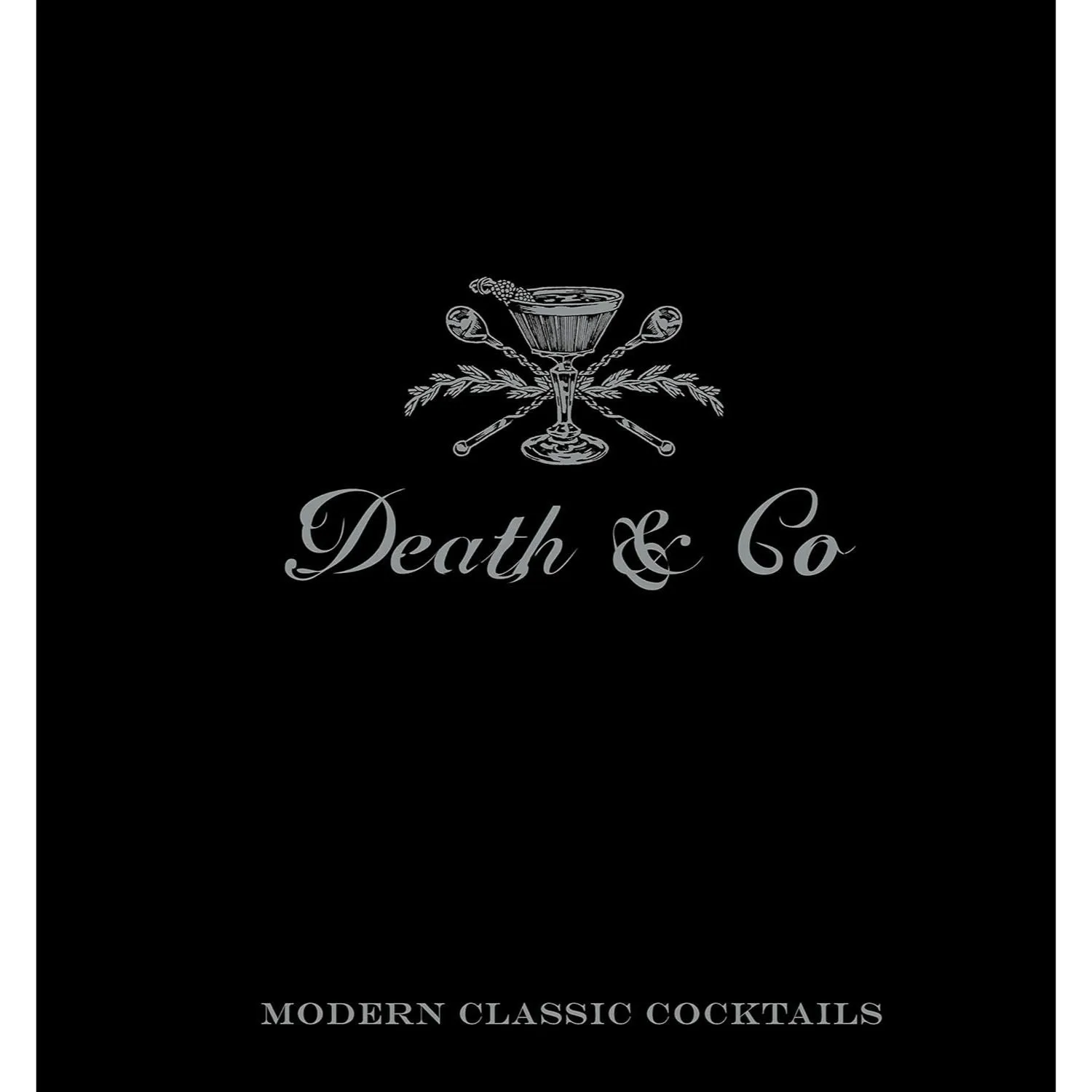 Death & Co. Modern Classic Cocktails