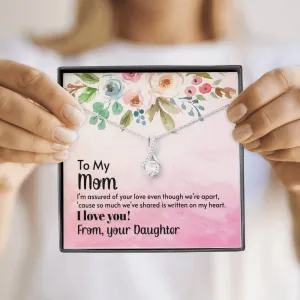 Even though we're apart-Alluring Beauty Solitaire Necklace for Mom