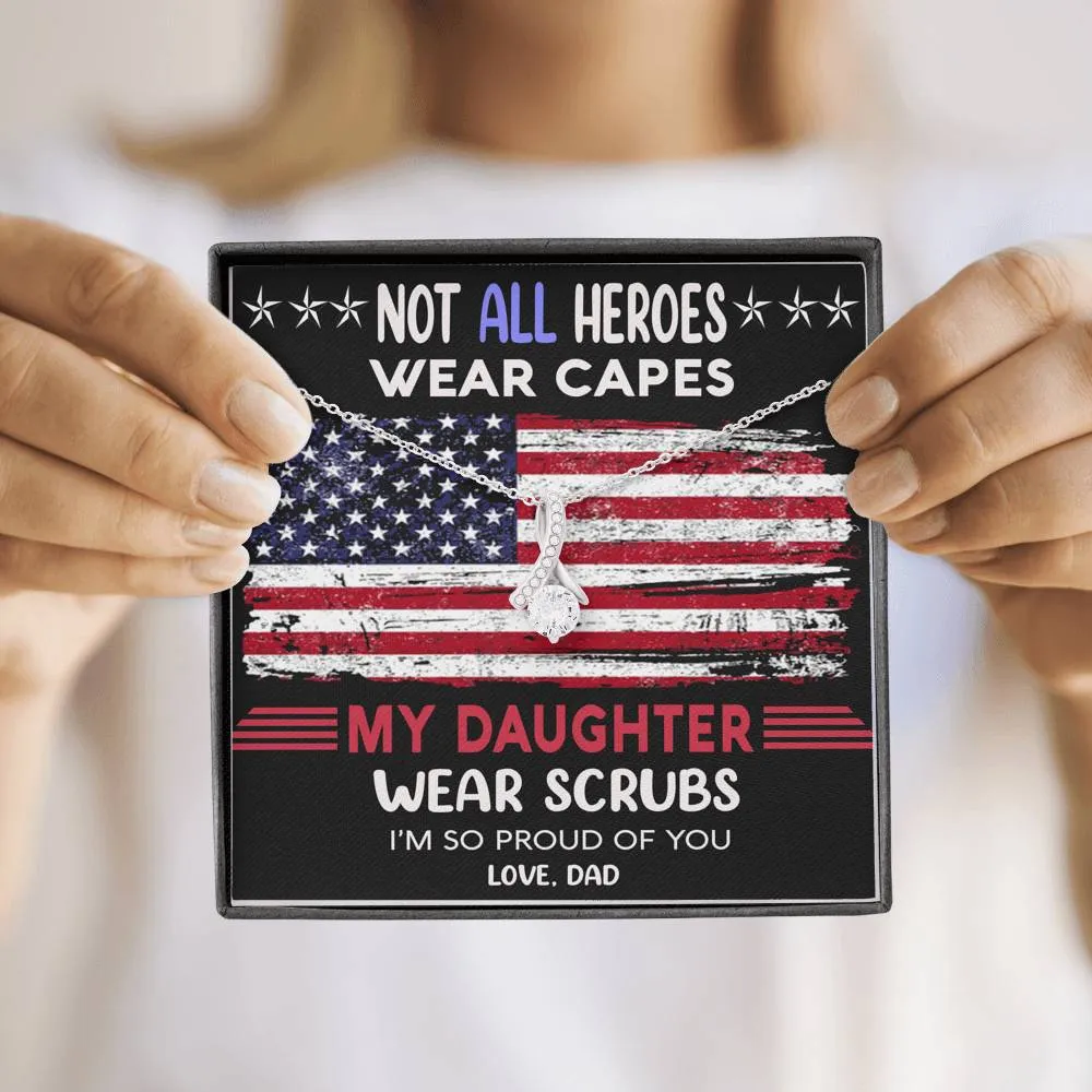 Gift For Daughter From Dad - Alluring Beauty Necklace - My Daughter Wears Scrubs