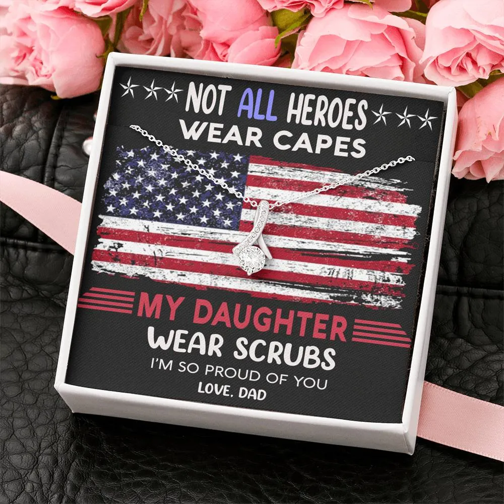 Gift For Daughter From Dad - Alluring Beauty Necklace - My Daughter Wears Scrubs