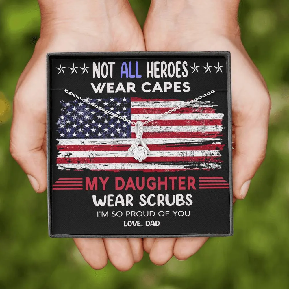 Gift For Daughter From Dad - Alluring Beauty Necklace - My Daughter Wears Scrubs