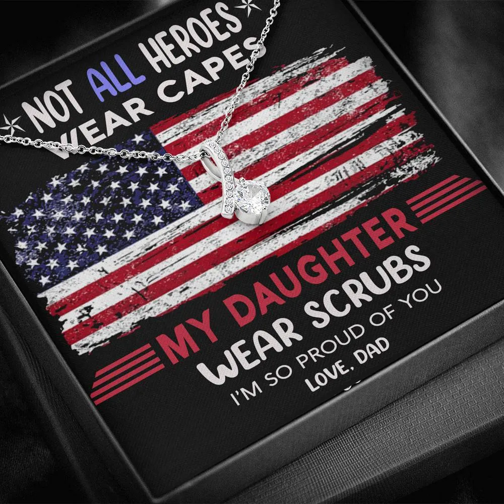 Gift For Daughter From Dad - Alluring Beauty Necklace - My Daughter Wears Scrubs