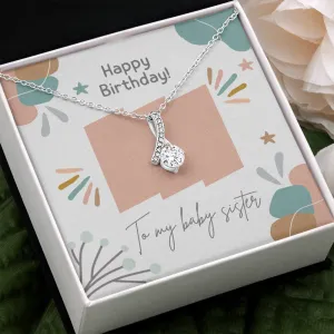 Happy Birthday to Baby Sister Alluring Beauty Necklace