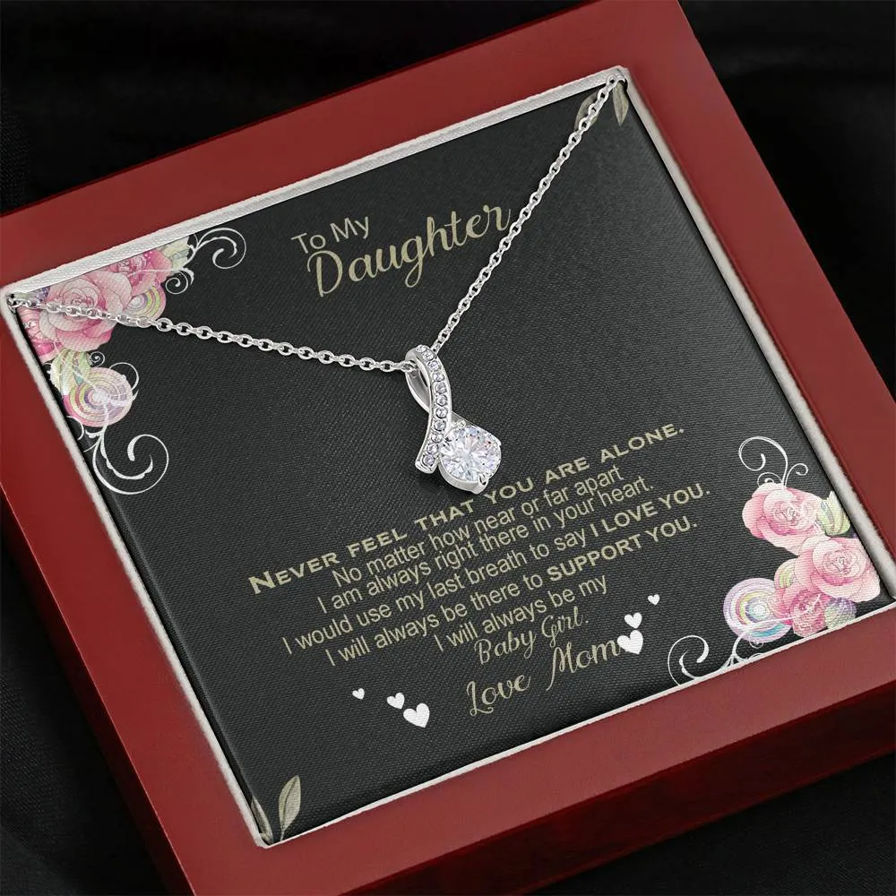 Never feel that you are alone my daughter - Alluring Beauty Necklace