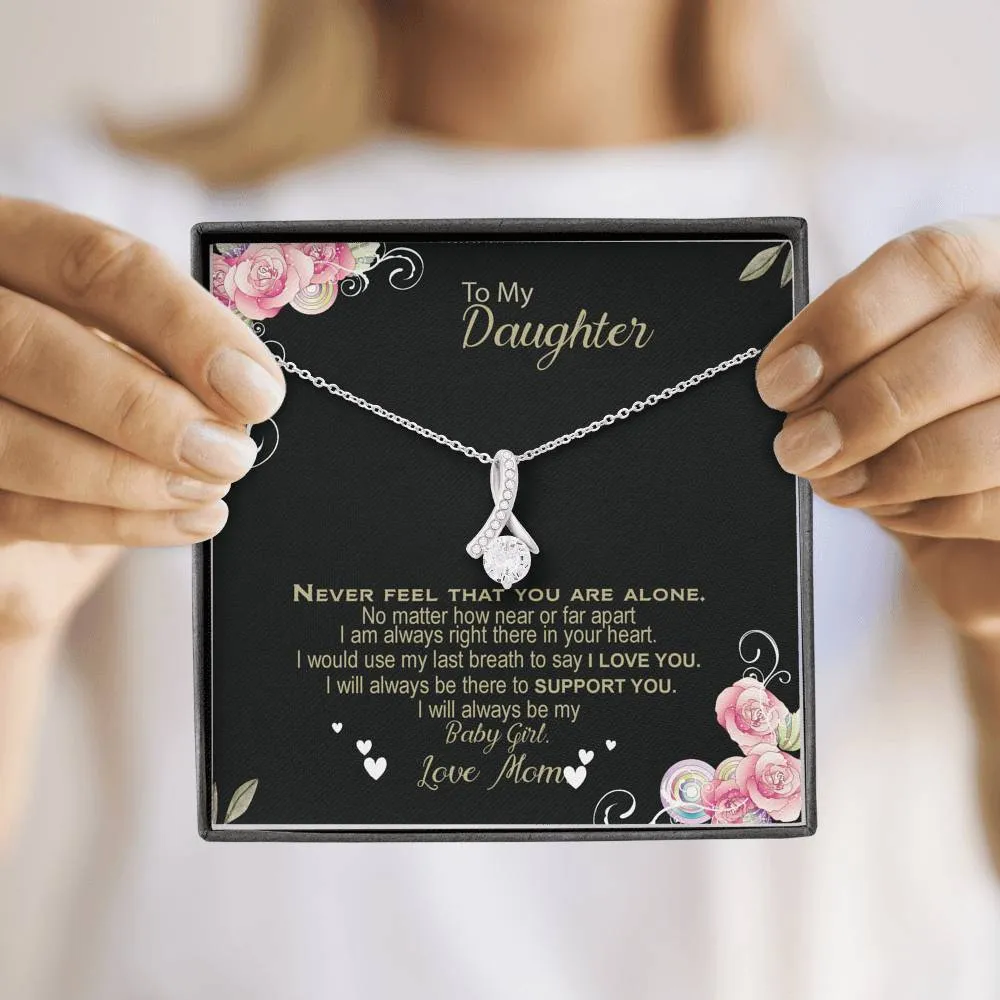 Never feel that you are alone my daughter - Alluring Beauty Necklace