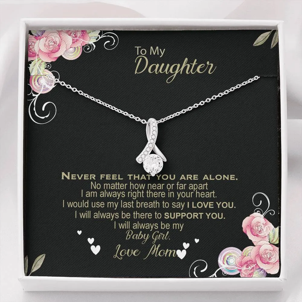 Never feel that you are alone my daughter - Alluring Beauty Necklace