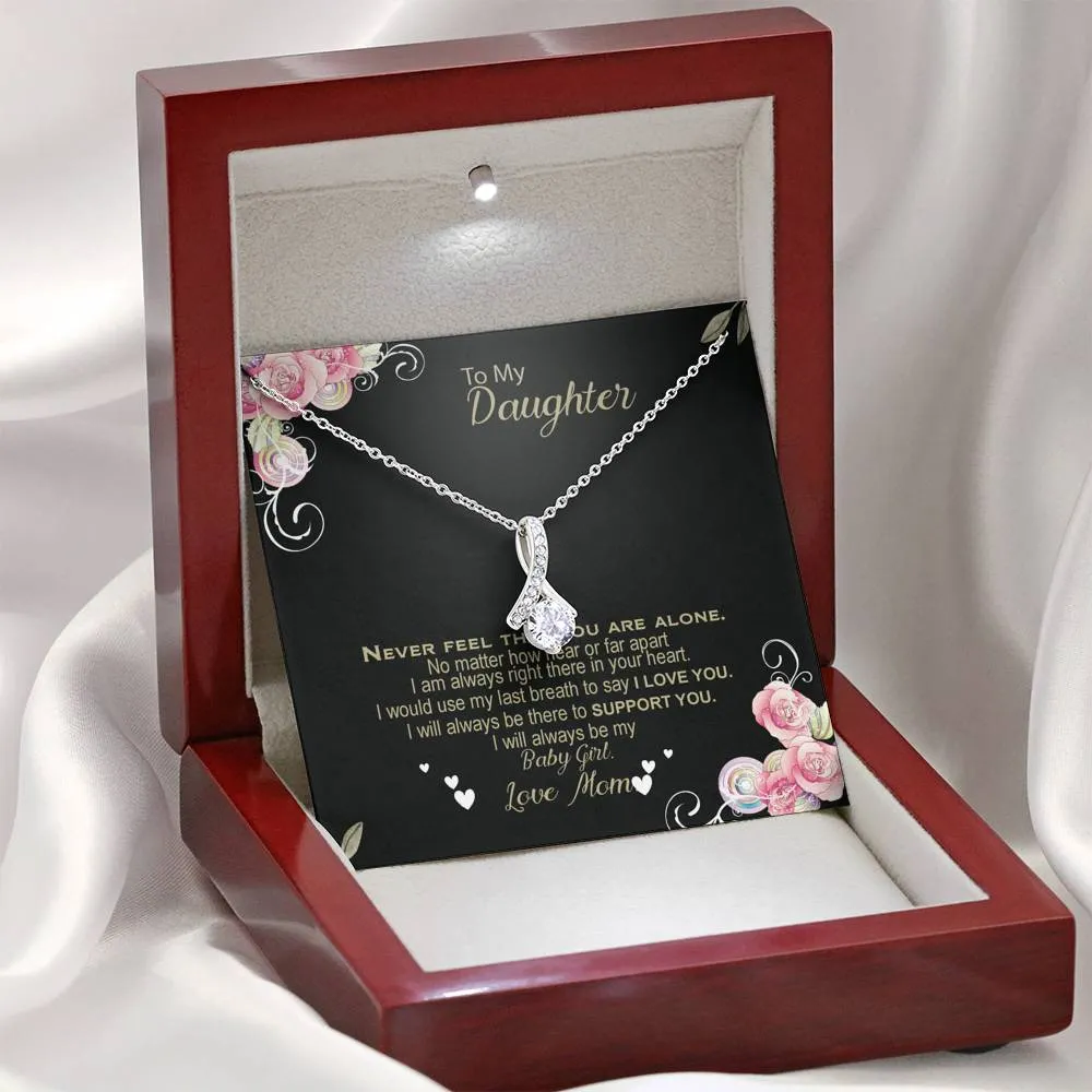 Never feel that you are alone my daughter - Alluring Beauty Necklace