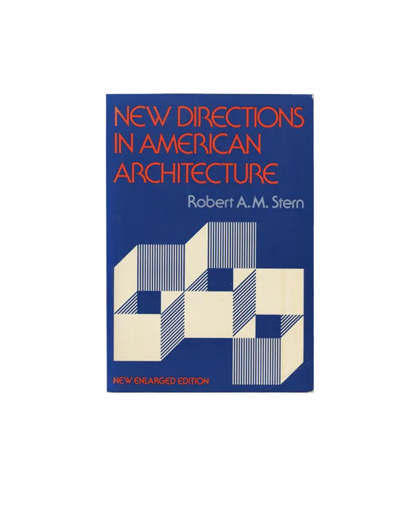 New Directions in American Architecture - Robert A.M. Stern