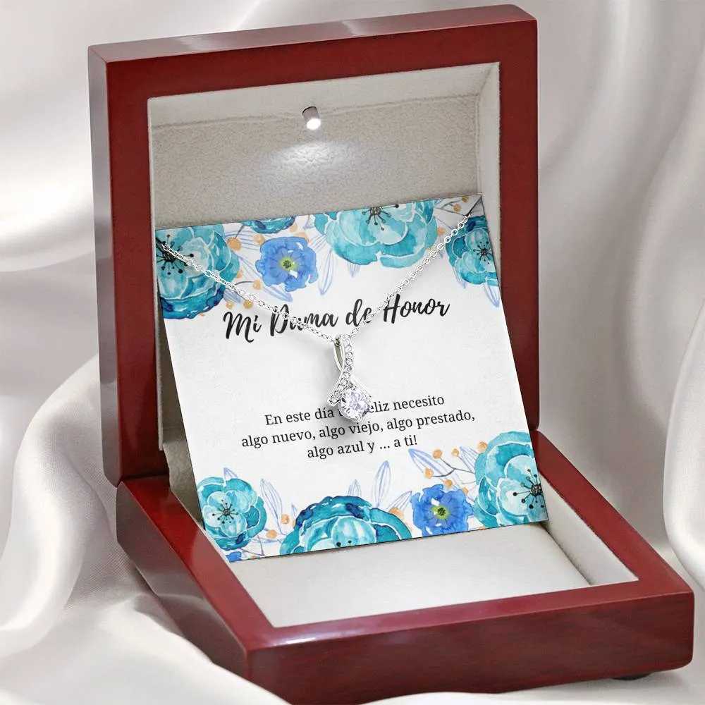 Para mi Dama de Honor te necesito