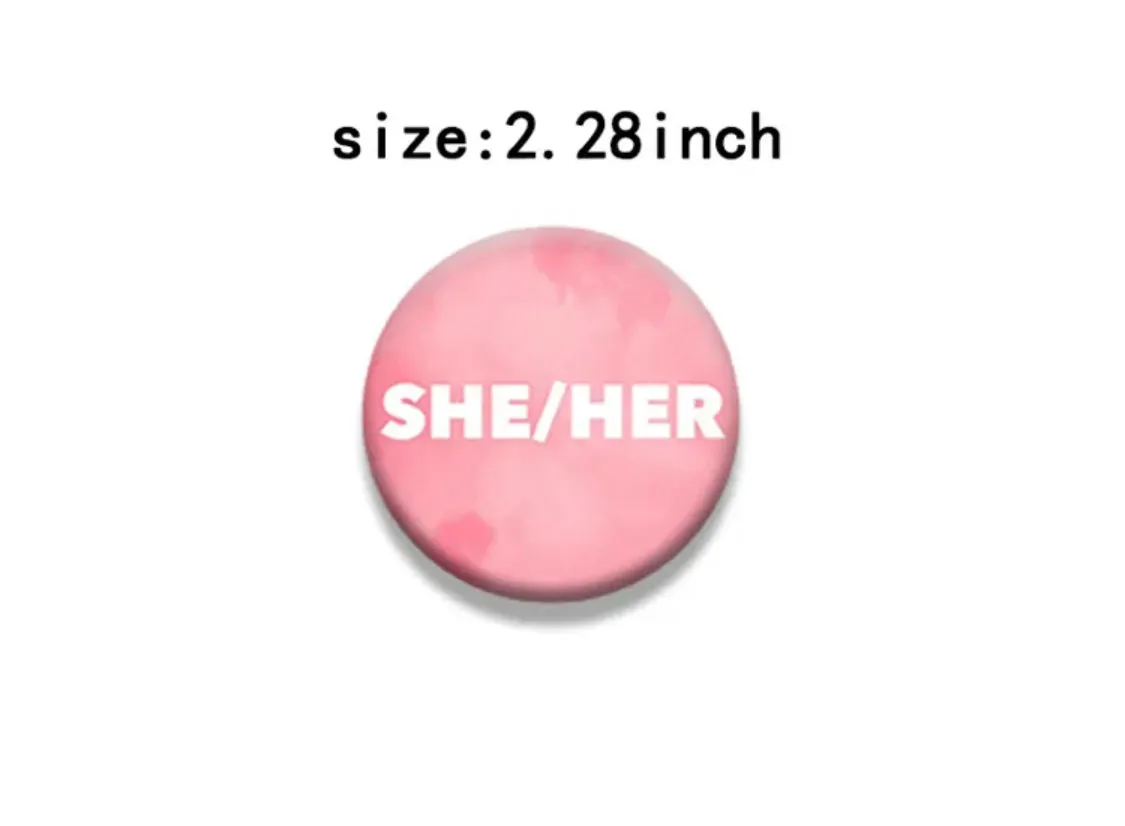 Pronoun Pins She Her/ He Him/ They Them