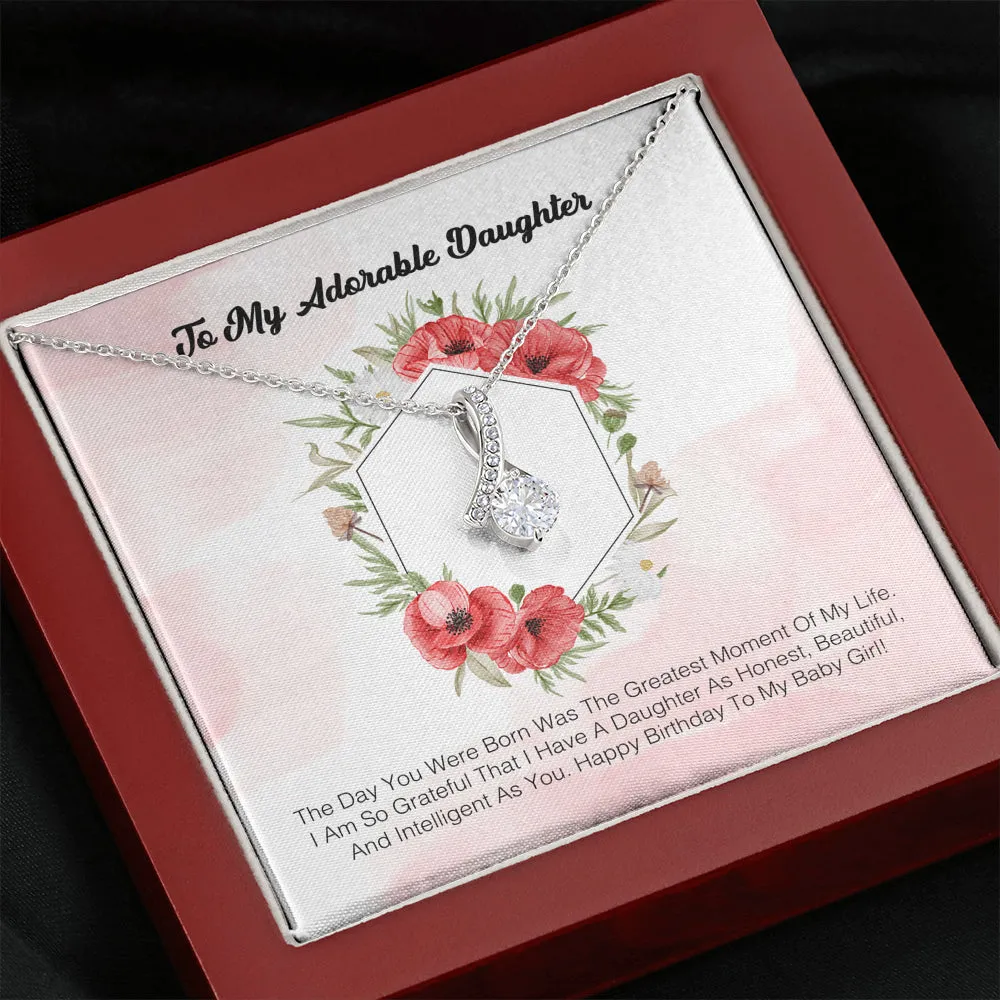 To My Adorable Daughter - The Day You Were Born Was The Greatest Moment Of My Life