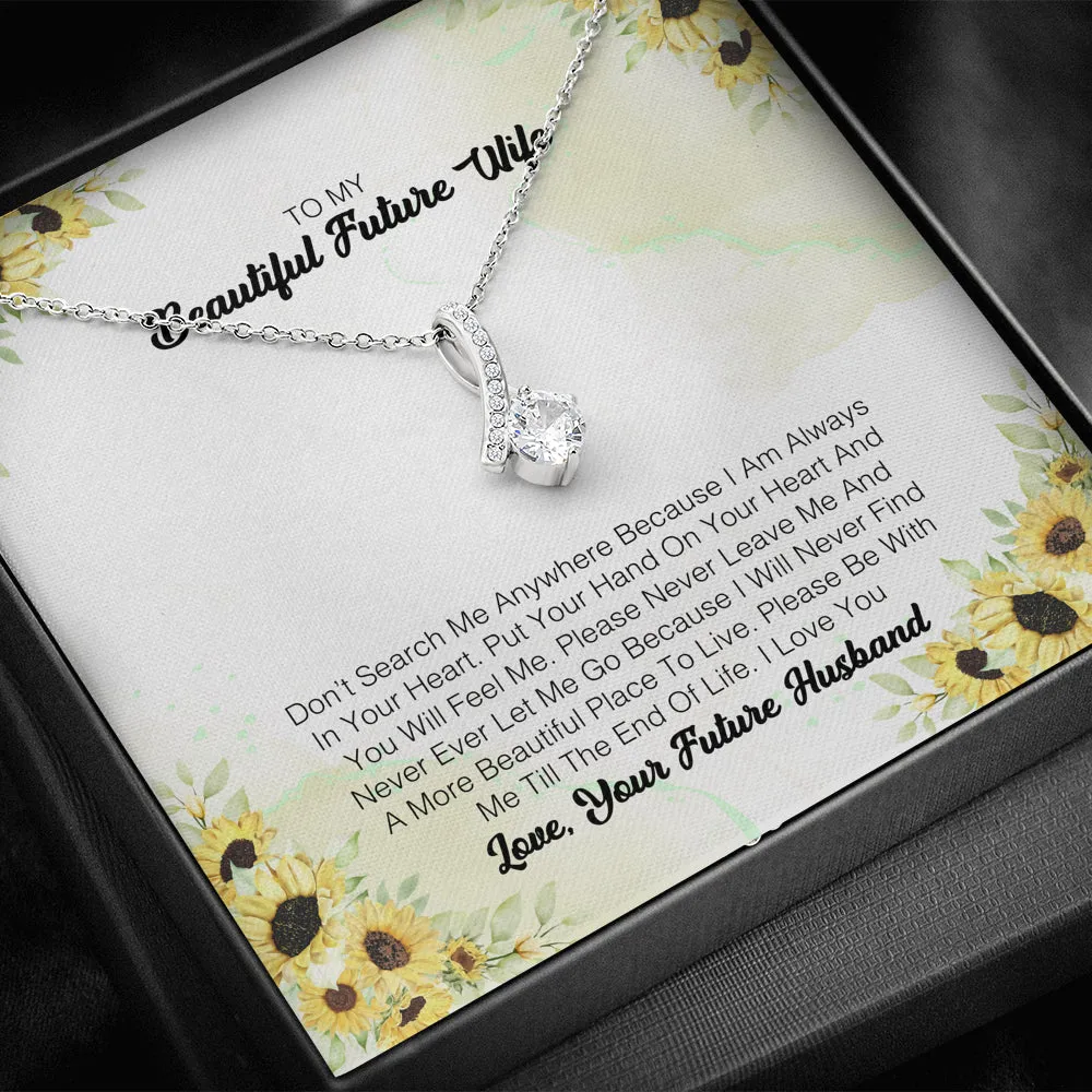 To My Beautiful Future Wife - Don't Search Me Anywhere  Because I Am Always In You Heart
