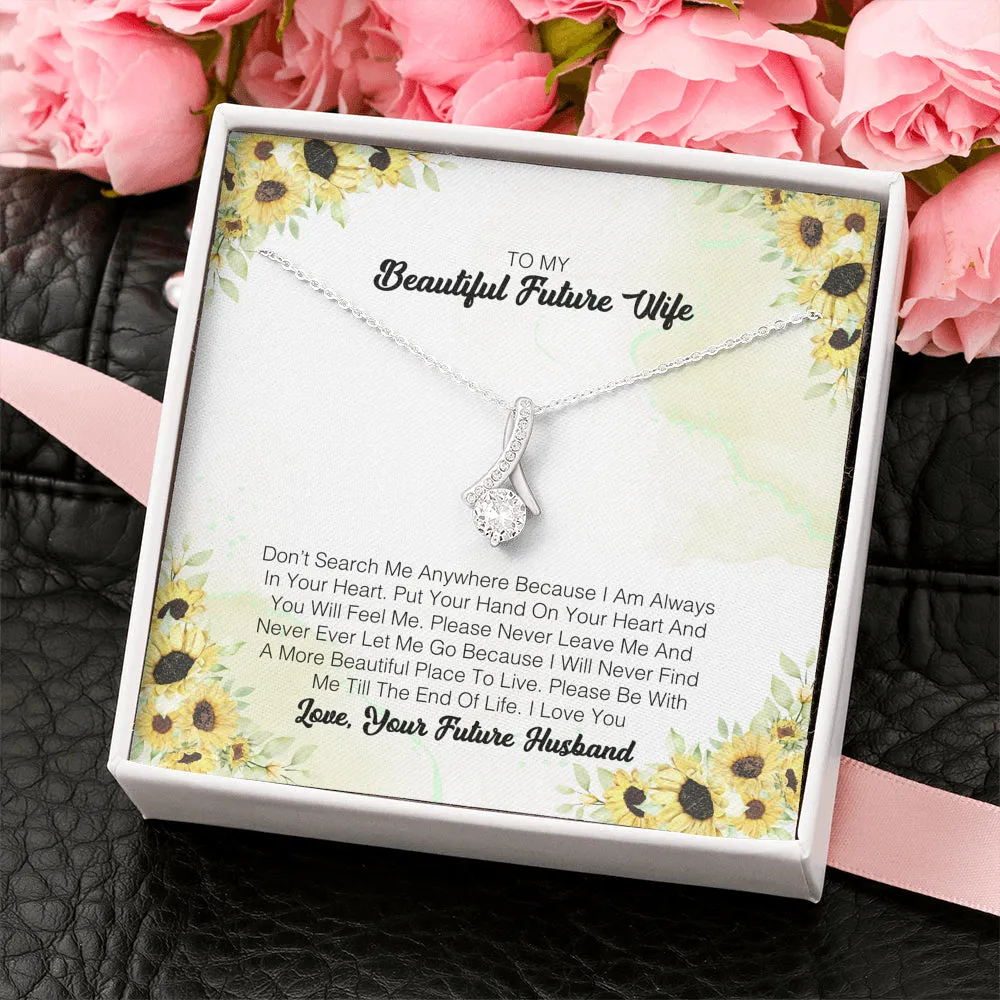 To My Beautiful Future Wife - Don't Search Me Anywhere  Because I Am Always In You Heart