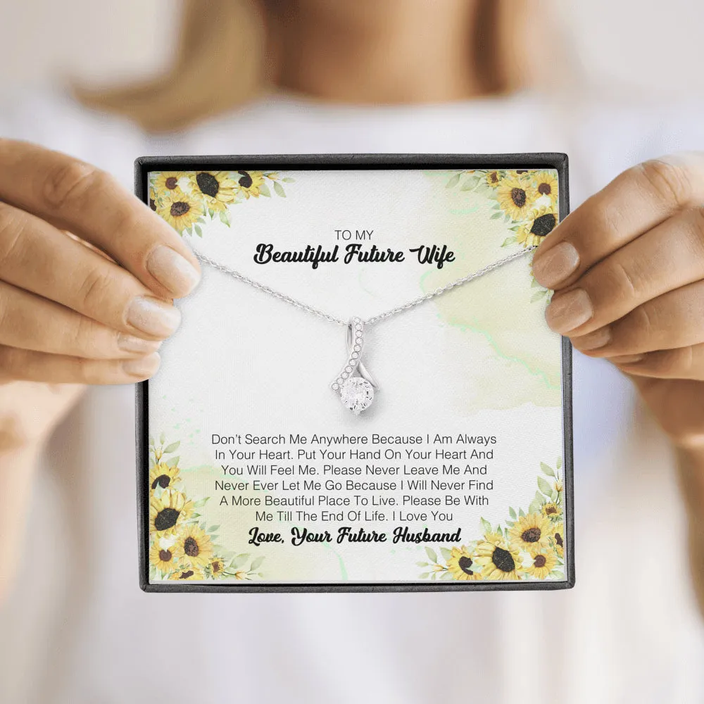 To My Beautiful Future Wife - Don't Search Me Anywhere  Because I Am Always In You Heart