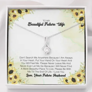 To My Beautiful Future Wife - Don't Search Me Anywhere  Because I Am Always In You Heart
