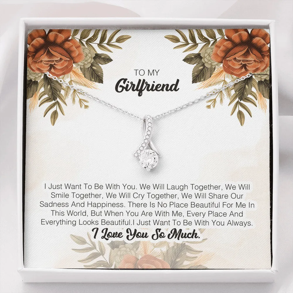 To My Girlfriend - I Just Want To Be With You