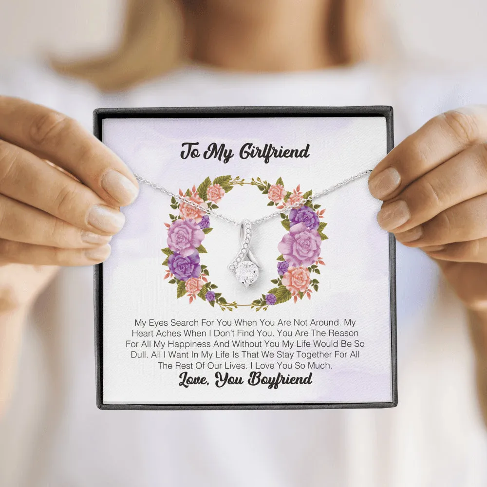 To My Girlfriend - My Eyes Search For You When You Are Not Around