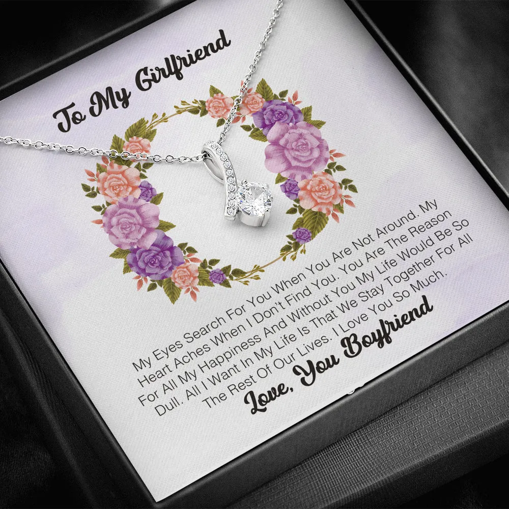 To My Girlfriend - My Eyes Search For You When You Are Not Around