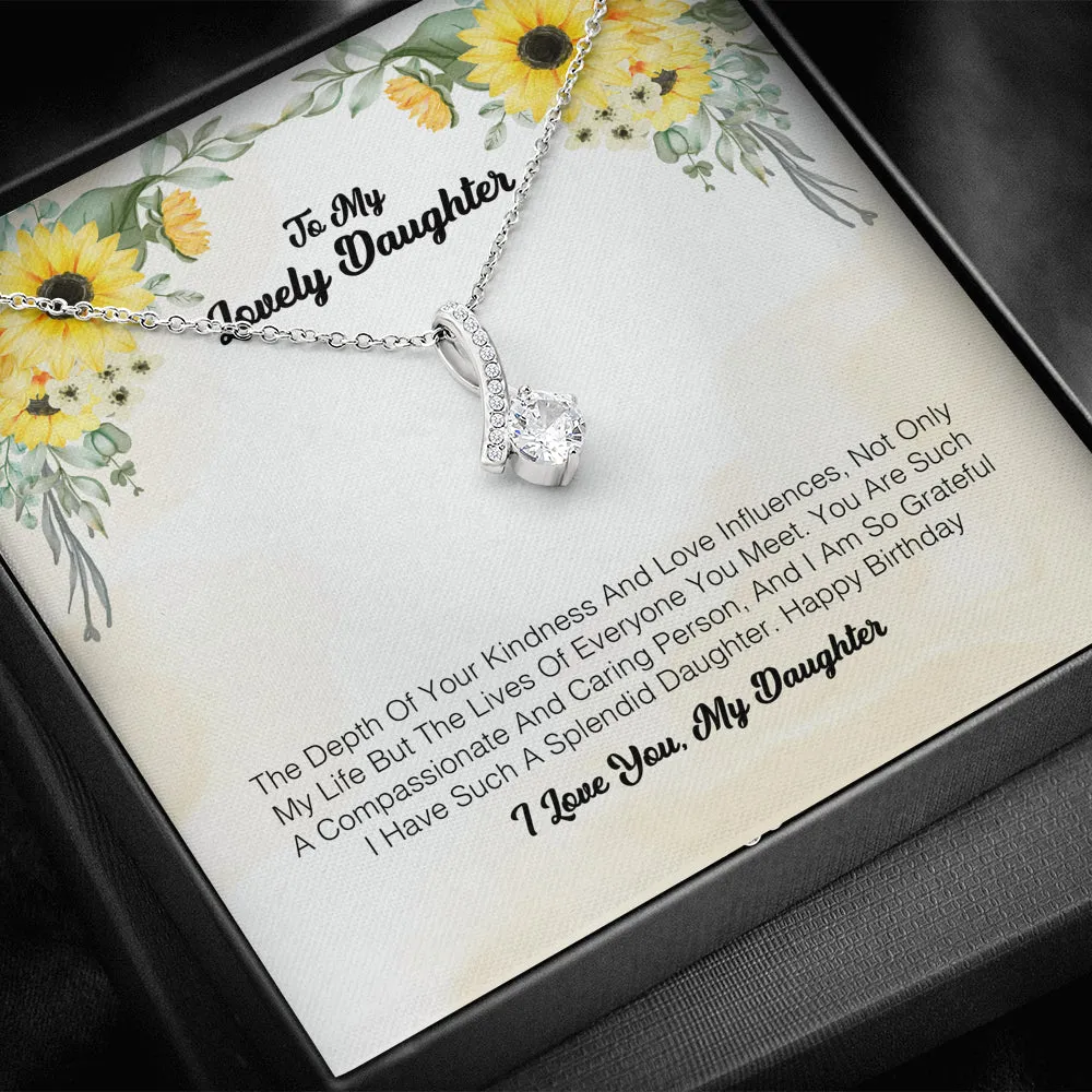 To My Lovely Daughter - The Depth Of Your Kindness