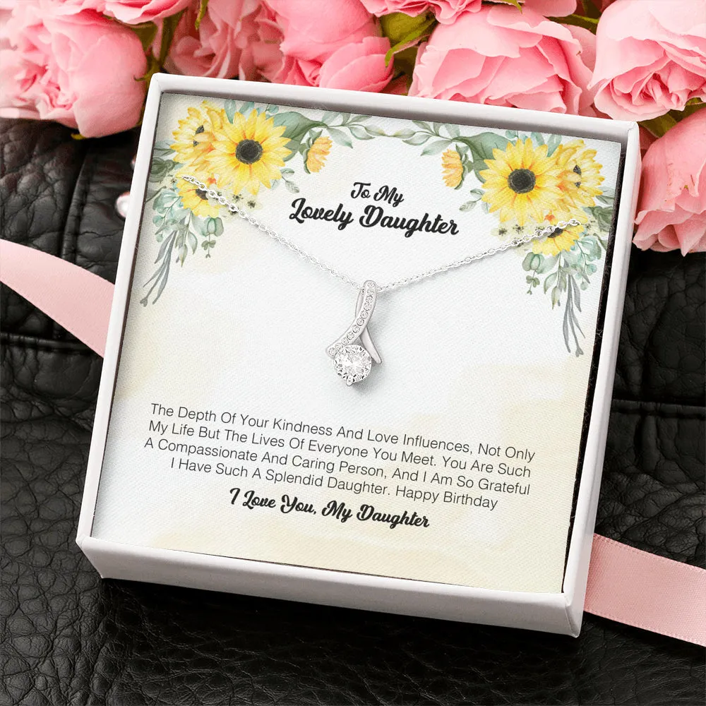 To My Lovely Daughter - The Depth Of Your Kindness