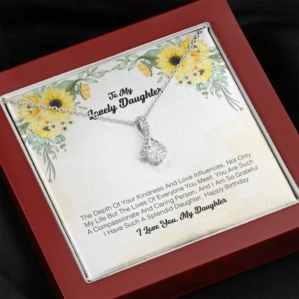 To My Lovely Daughter - The Depth Of Your Kindness