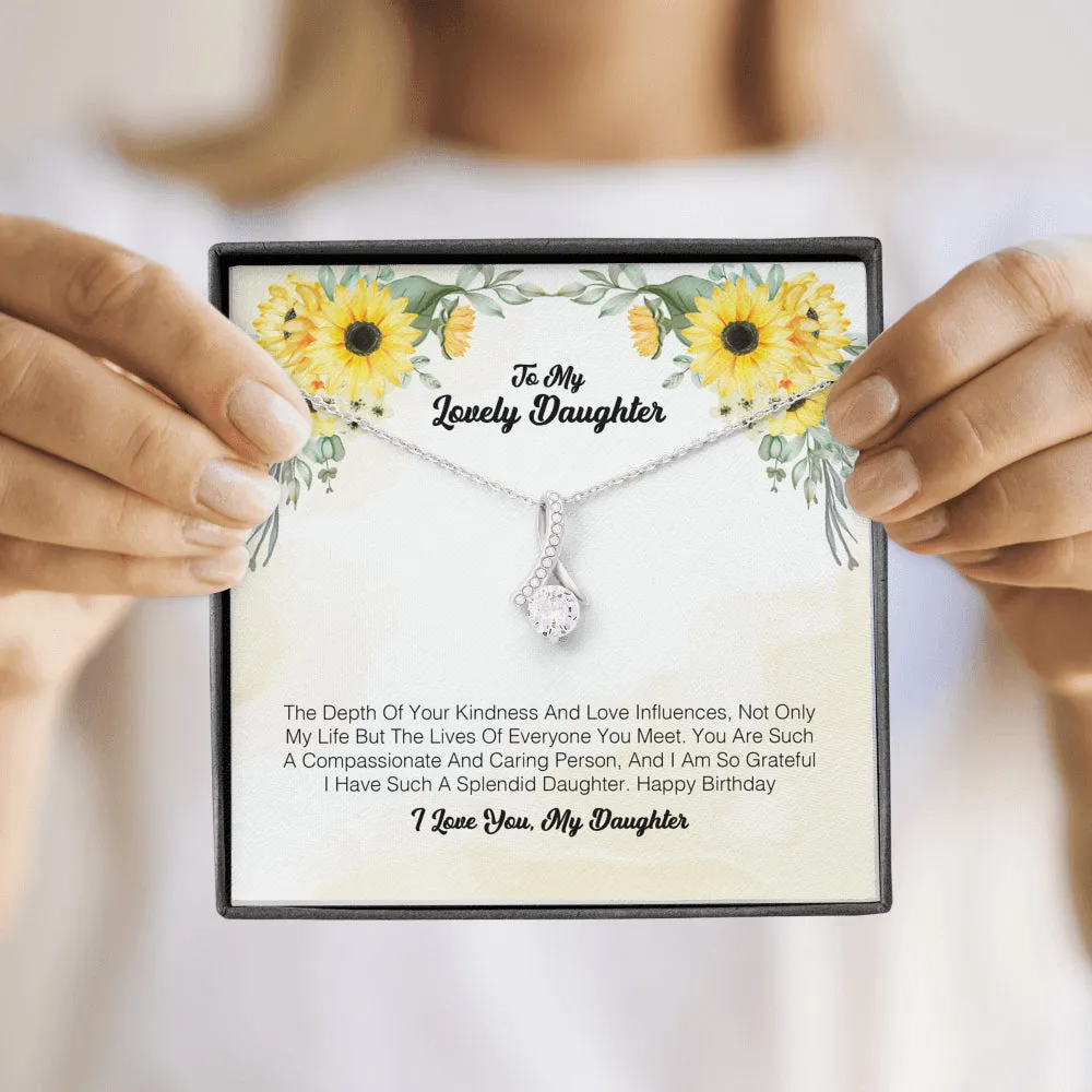 To My Lovely Daughter - The Depth Of Your Kindness