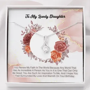 To My Lovely Daughter - You Renew My Faith In The World