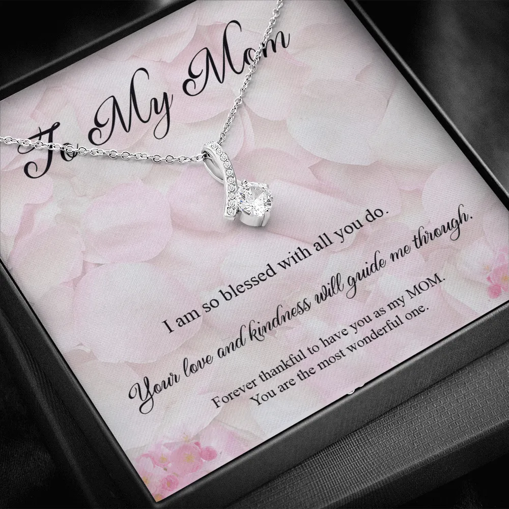 To My Mom, Your Love And Kindness Will Guide Me Through - Alluring Beauty Infinity Necklace Message Card