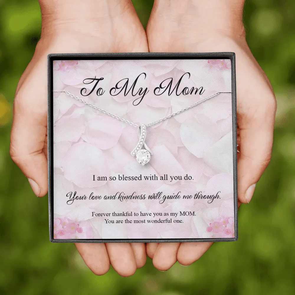To My Mom, Your Love And Kindness Will Guide Me Through - Alluring Beauty Infinity Necklace Message Card