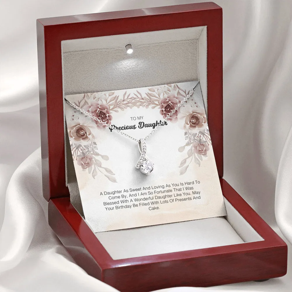 To My Precious Daughter - A Daughter As Sweet And Loving As You Hard To Come By