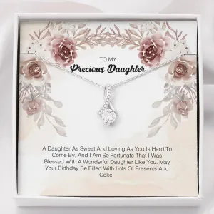 To My Precious Daughter - A Daughter As Sweet And Loving As You Hard To Come By