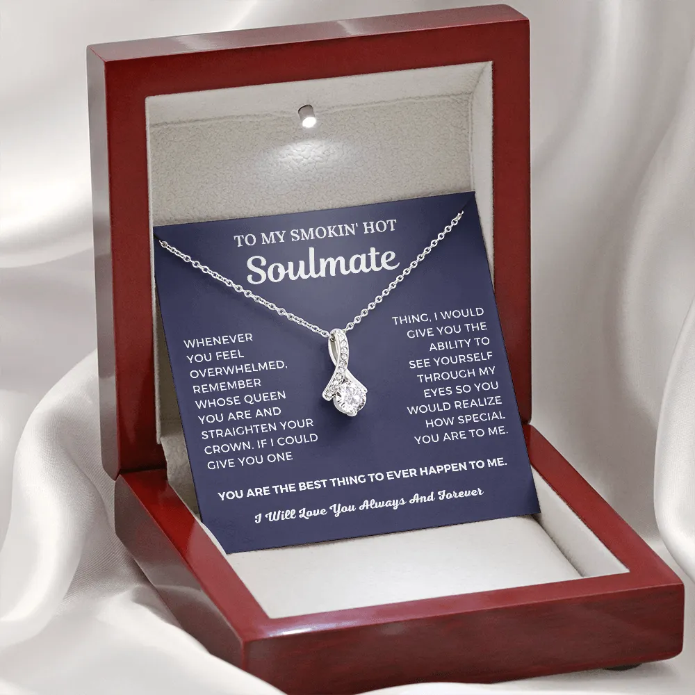 To My Smokin' Hot Soulmate - Best Thing To Ever Happen To Me - Alluring Beauty Necklace