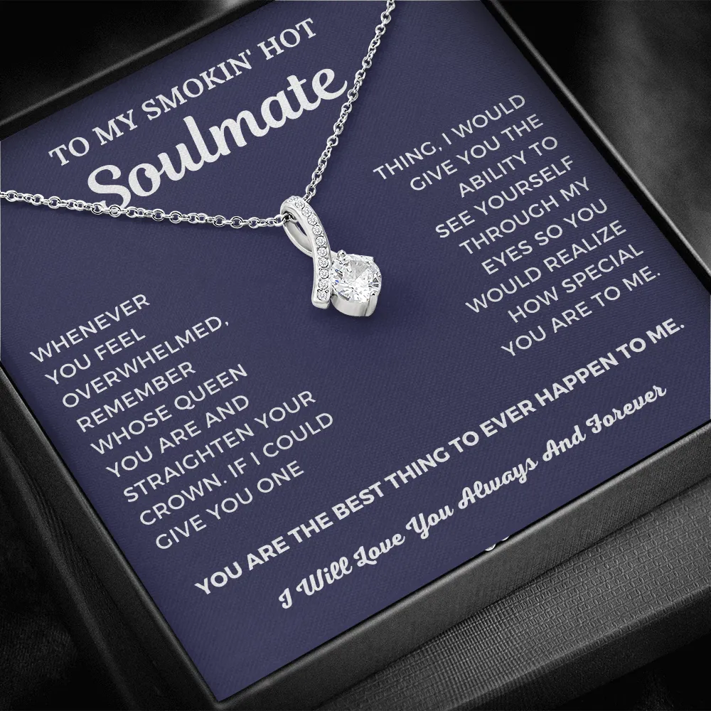 To My Smokin' Hot Soulmate - Best Thing To Ever Happen To Me - Alluring Beauty Necklace