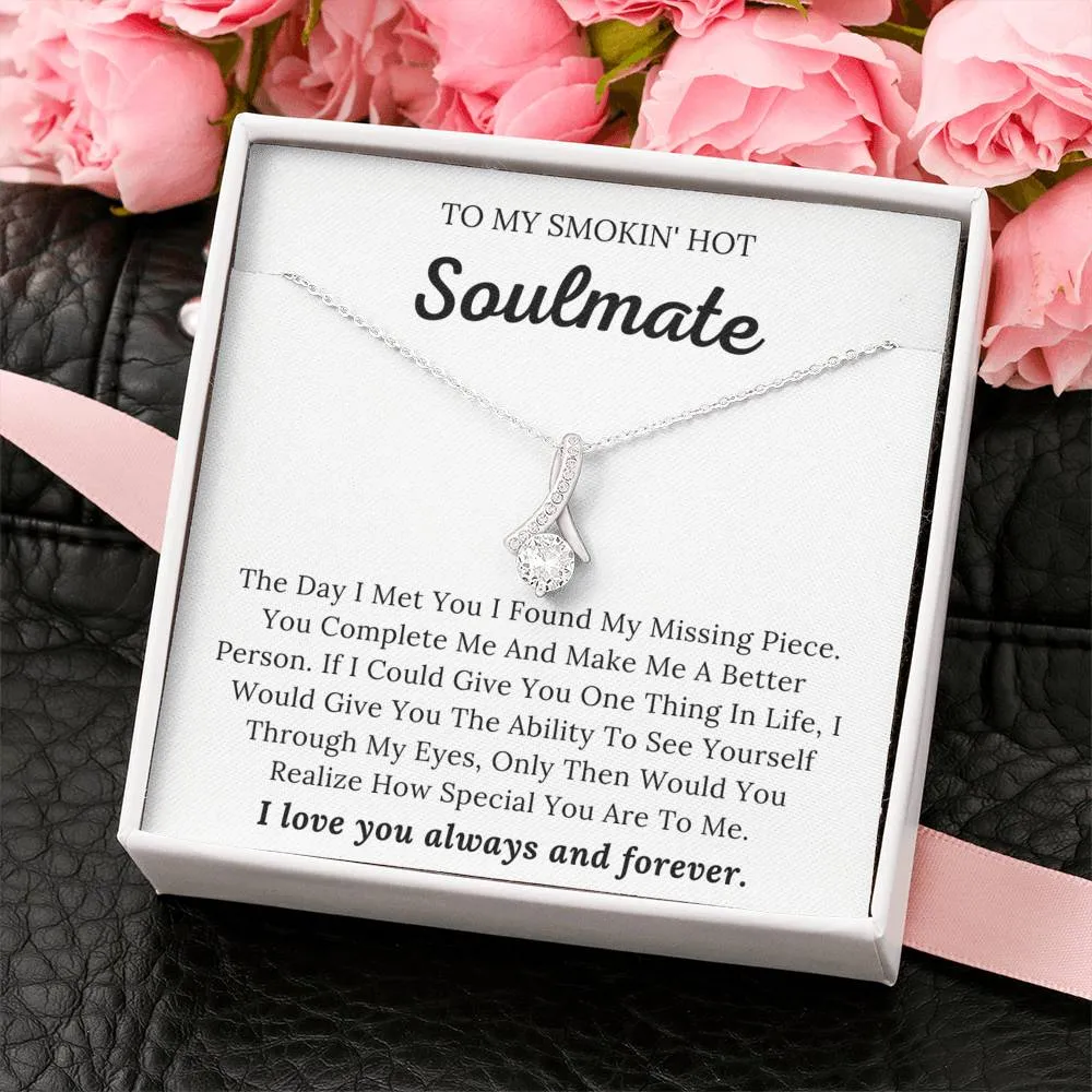 To My Smokin' Hot Soulmate - My Missing Piece - Alluring Beauty Necklace