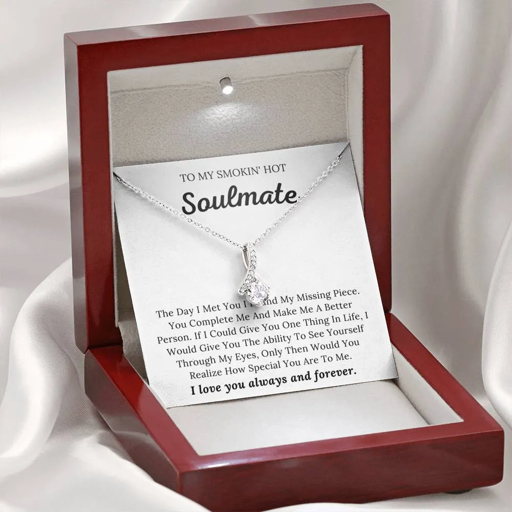 To My Smokin' Hot Soulmate - My Missing Piece - Alluring Beauty Necklace