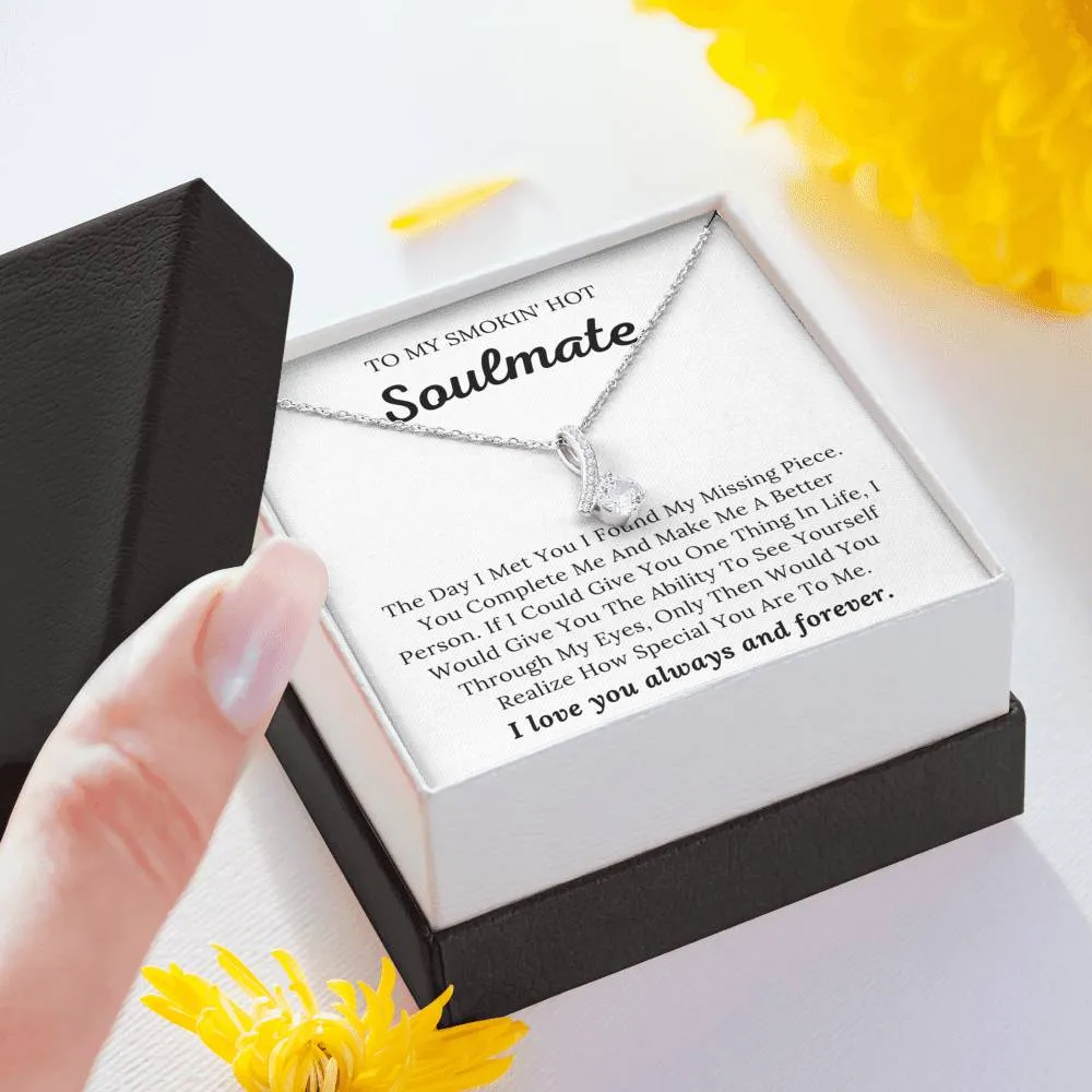 To My Smokin' Hot Soulmate - My Missing Piece - Alluring Beauty Necklace