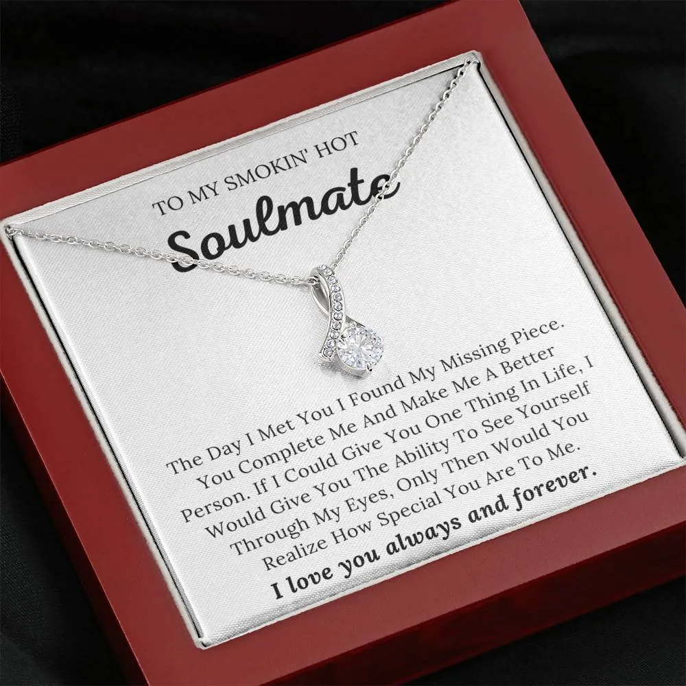 To My Smokin' Hot Soulmate - My Missing Piece - Alluring Beauty Necklace