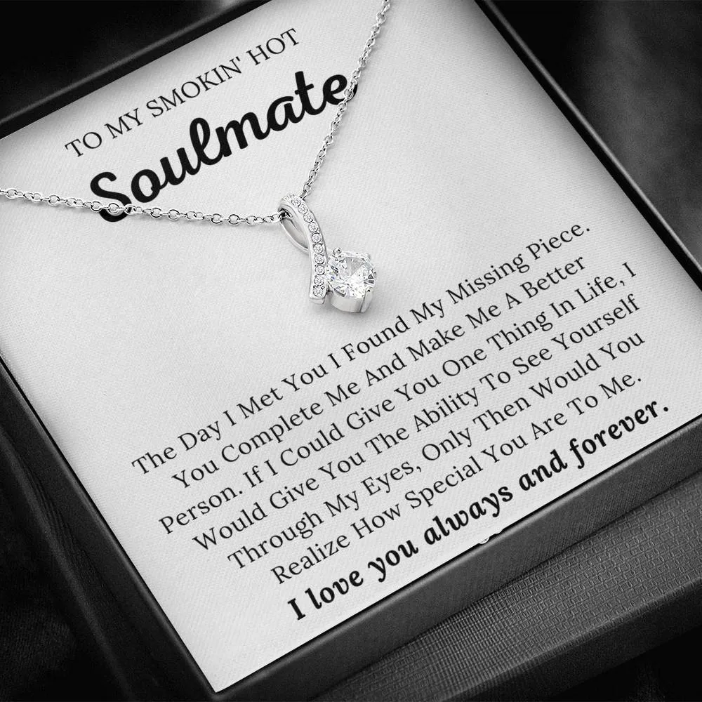 To My Smokin' Hot Soulmate - My Missing Piece - Alluring Beauty Necklace