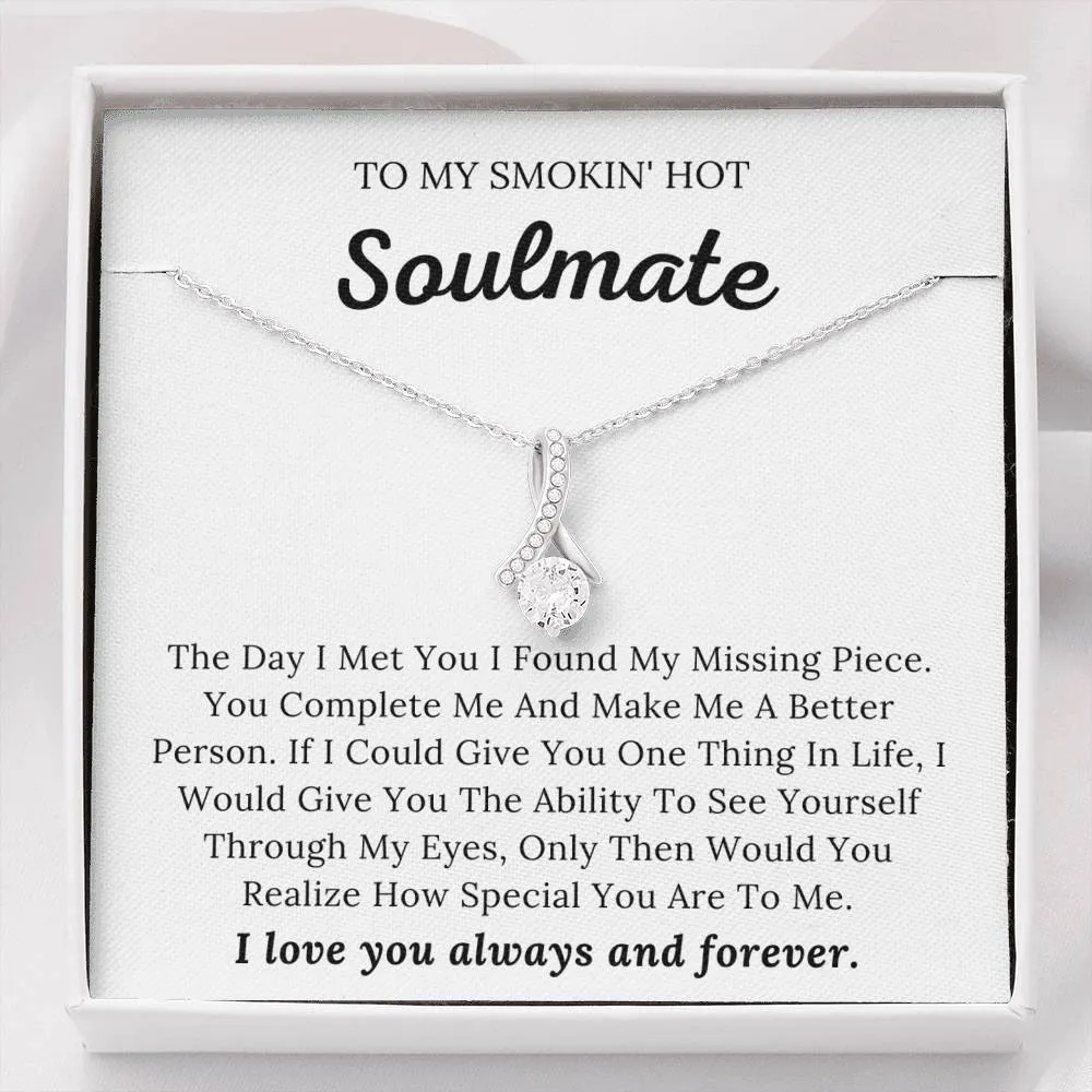 To My Smokin' Hot Soulmate - My Missing Piece - Alluring Beauty Necklace