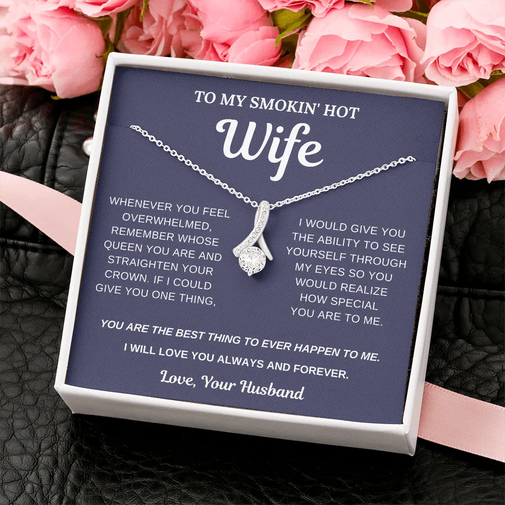 To My Smokin' Hot Wife - Best Thing To Ever Happen To Me - Alluring Beauty Necklace