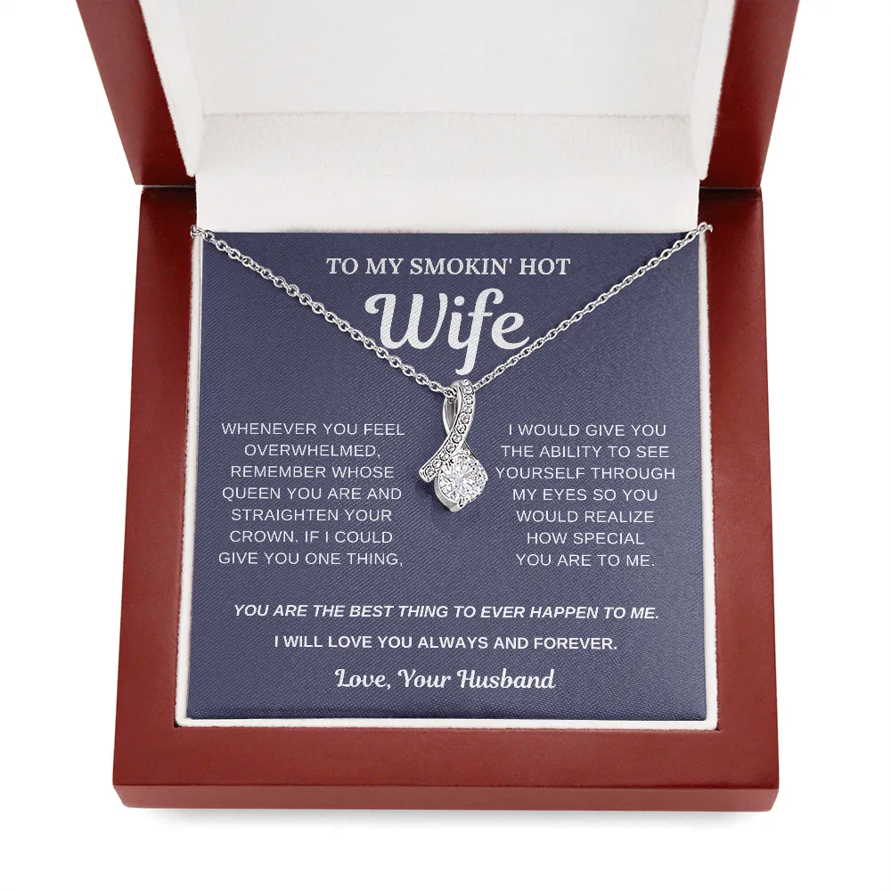 To My Smokin' Hot Wife - Best Thing To Ever Happen To Me - Alluring Beauty Necklace