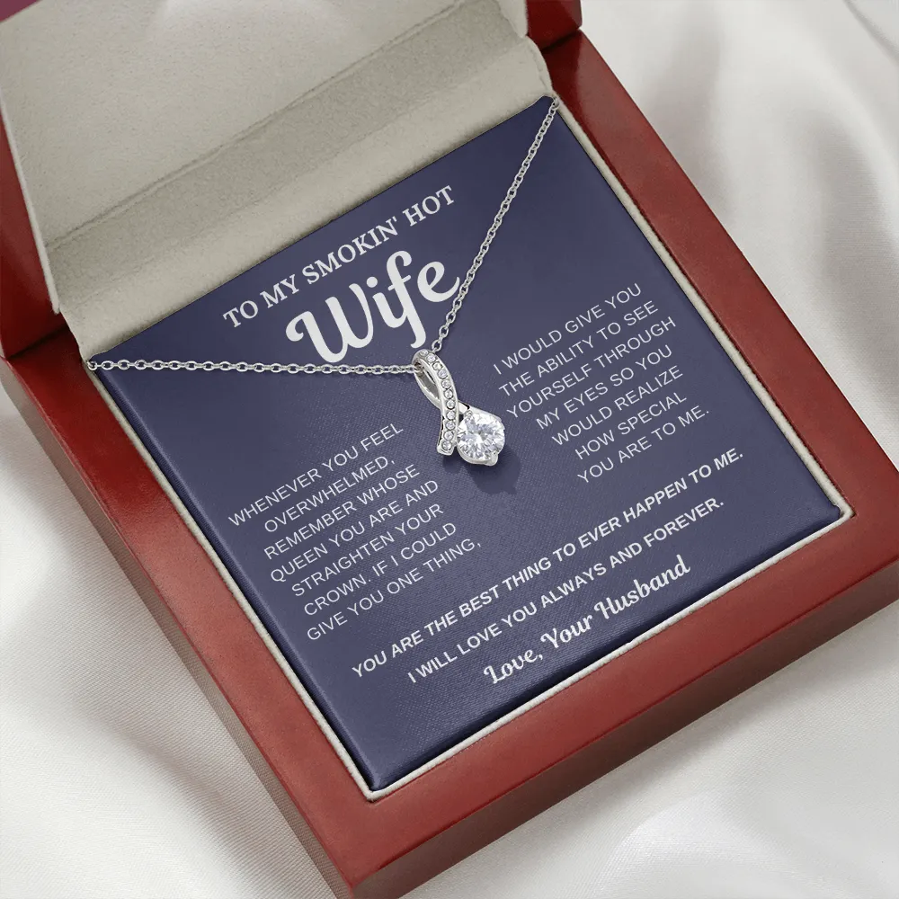 To My Smokin' Hot Wife - Best Thing To Ever Happen To Me - Alluring Beauty Necklace