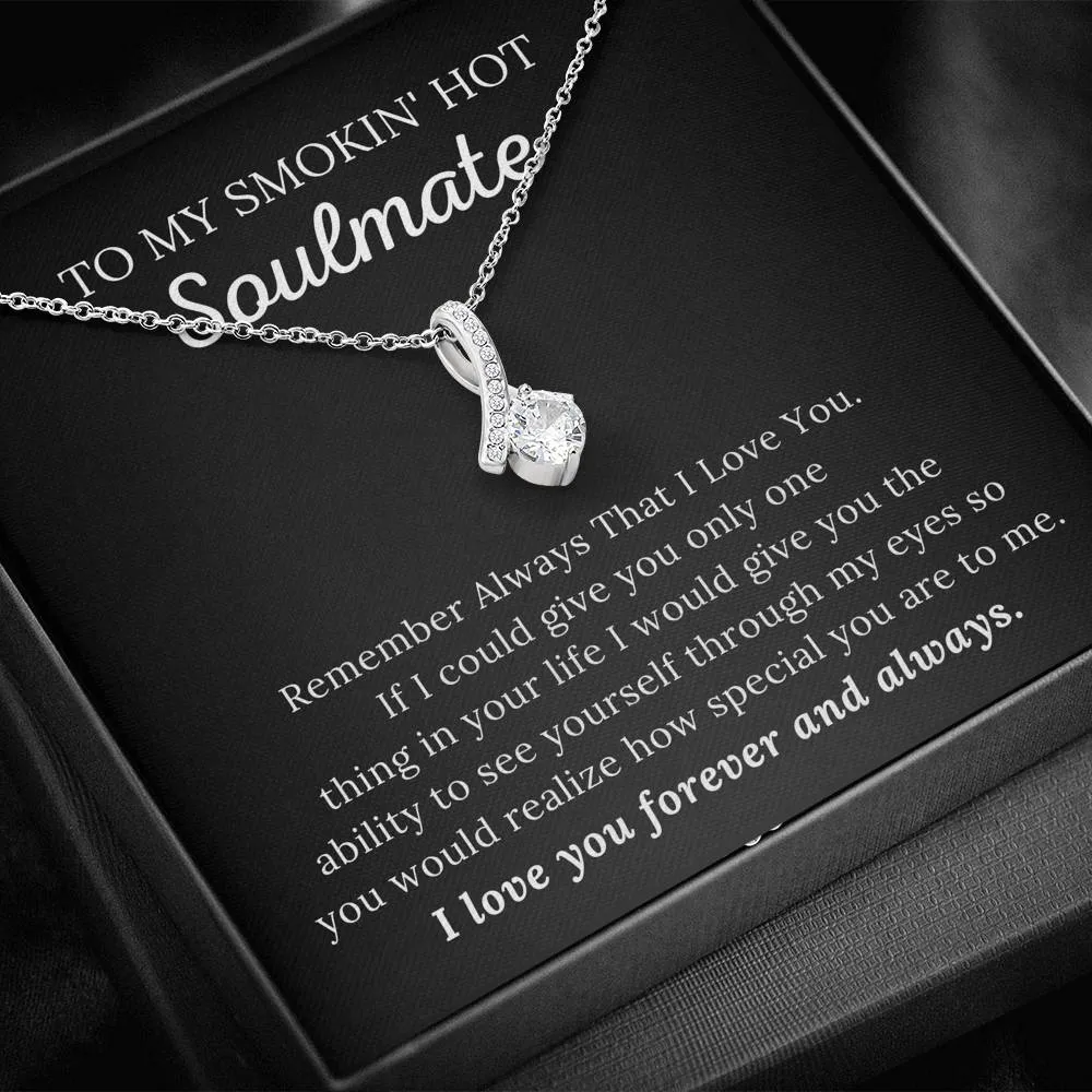 To My Soulmate - I Love You Forever & Always - Alluring Beauty Necklace