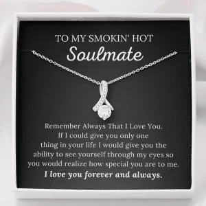 To My Soulmate - I Love You Forever & Always - Alluring Beauty Necklace