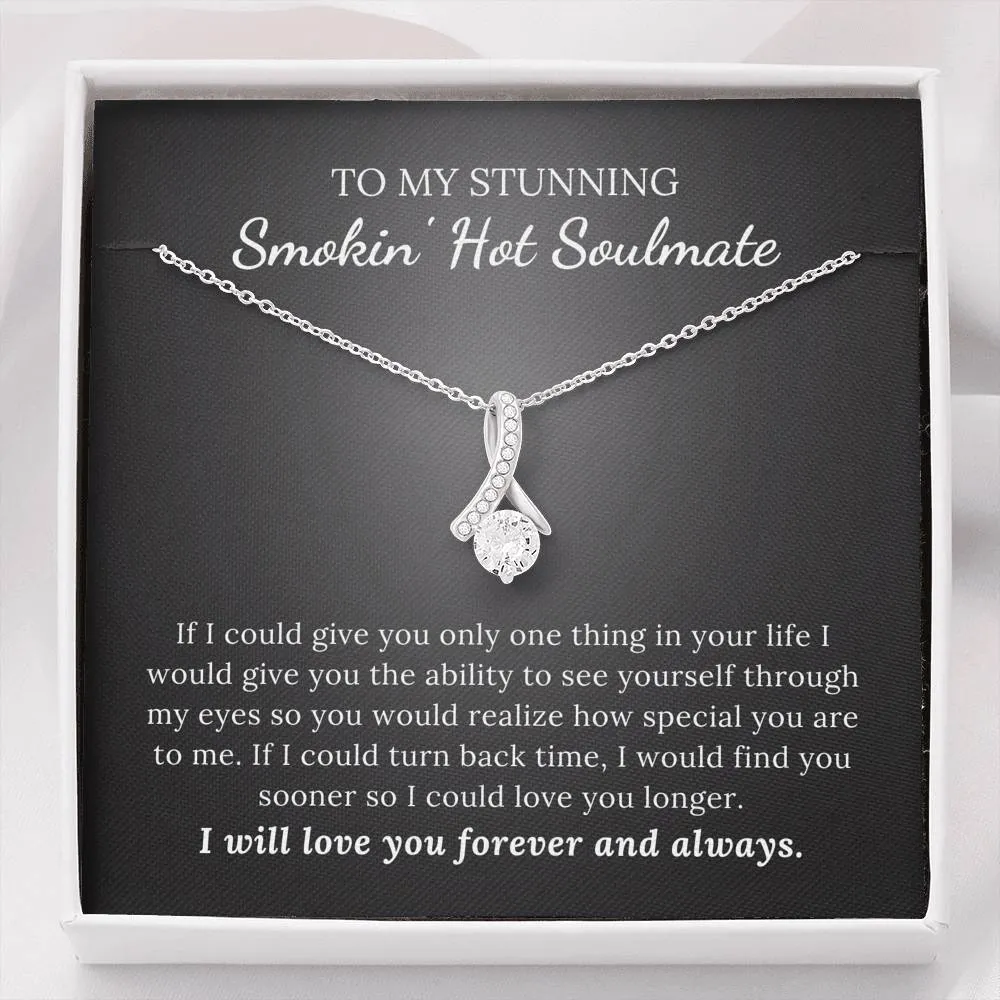 To My Soulmate - I Love You Forever and Always - Alluring Beauty Necklace