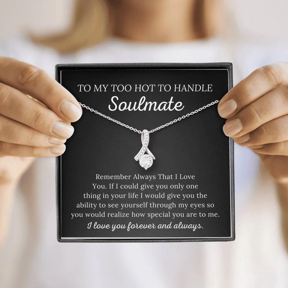 To My Soulmate - Too Hot to Handle - Alluring Beauty Necklace