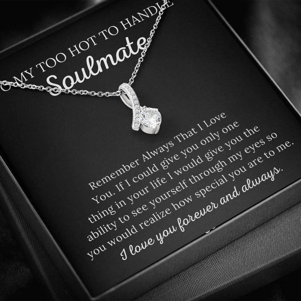 To My Soulmate - Too Hot to Handle - Alluring Beauty Necklace