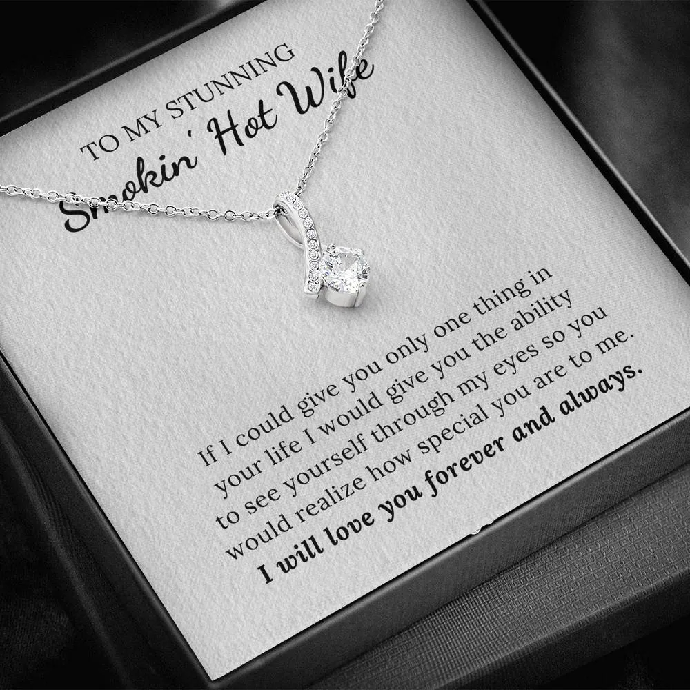 To My Stunning Smokin' Hot Wife - How Special You Are To Me - Alluring Beauty Necklace