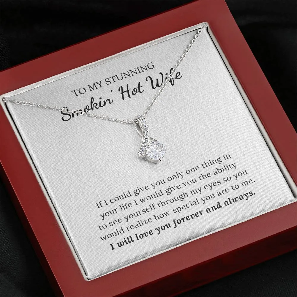 To My Stunning Smokin' Hot Wife - How Special You Are To Me - Alluring Beauty Necklace