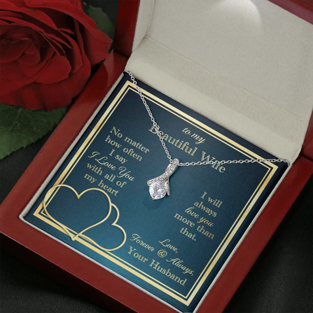 To My Wife Necklace Gift - Love You With All My Heart Alluring Beauty Necklace